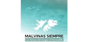 Conferencia : "Malvinas siempre. Los Héroes del ataque al Invencible"