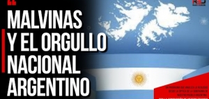 Malvinas y el Orgullo Nacional Argentino
